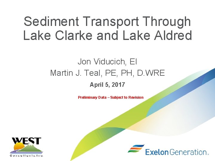 Sediment Transport Through Lake Clarke and Lake Aldred Jon Viducich, EI Martin J. Teal,