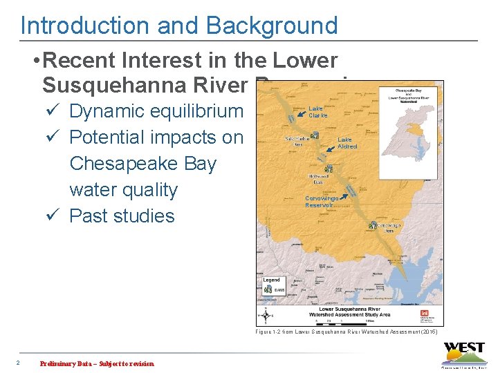 Introduction and Background • Recent Interest in the Lower Susquehanna River Reservoirs ü Dynamic