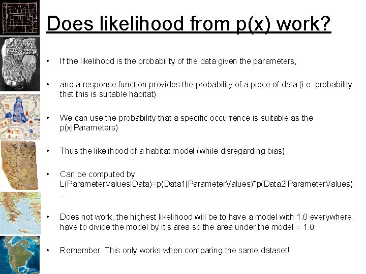 Does likelihood from p(x) work? • If the likelihood is the probability of the