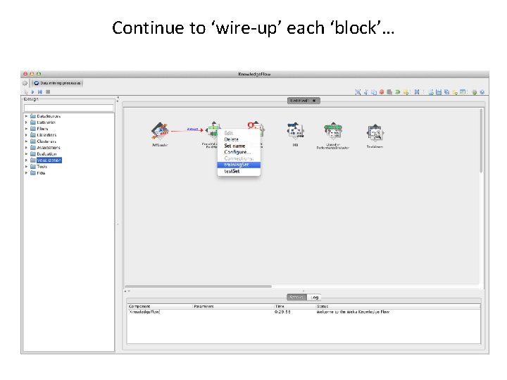 Continue to ‘wire-up’ each ‘block’… 