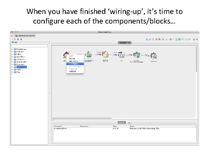 When you have finished ‘wiring-up’, it’s time to configure each of the components/blocks… 