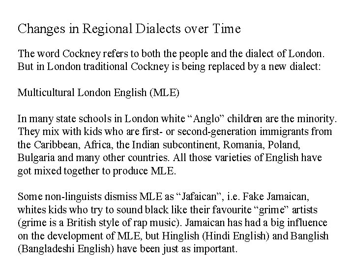  Changes in Regional Dialects over Time The word Cockney refers to both the