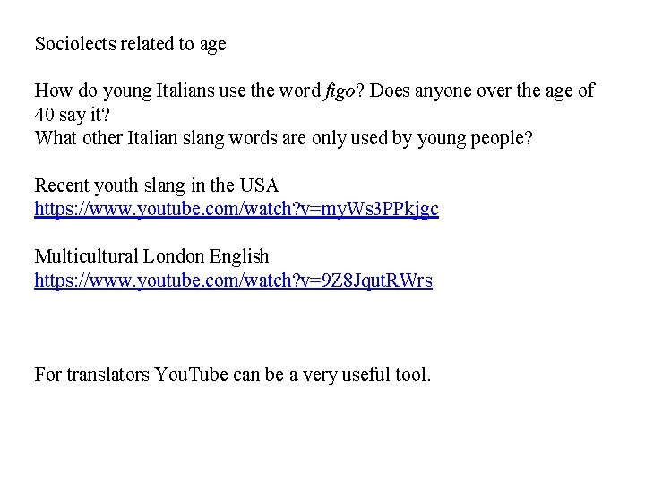 Sociolects related to age How do young Italians use the word figo? Does anyone