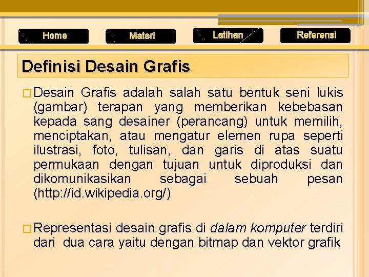 Home Materi Latihan Referensi Definisi Desain Grafis � Desain Grafis adalah satu bentuk seni