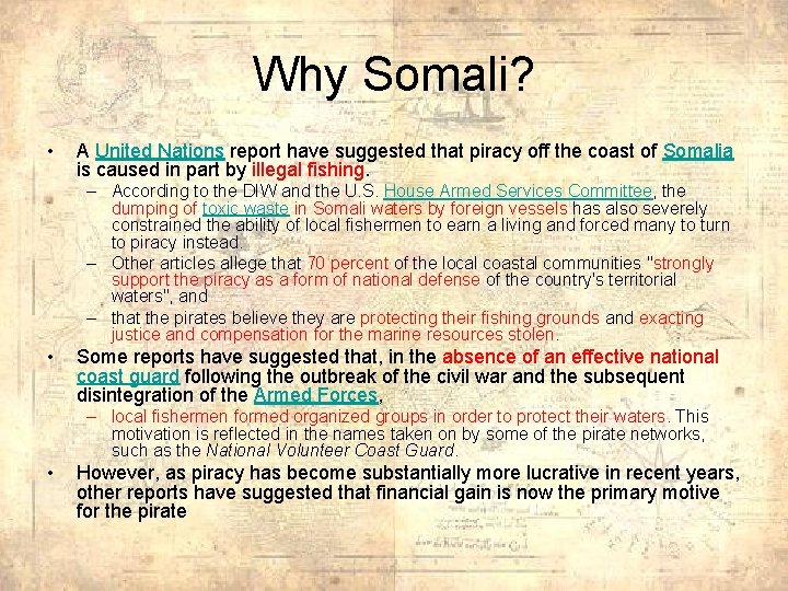 Why Somali? • A United Nations report have suggested that piracy off the coast