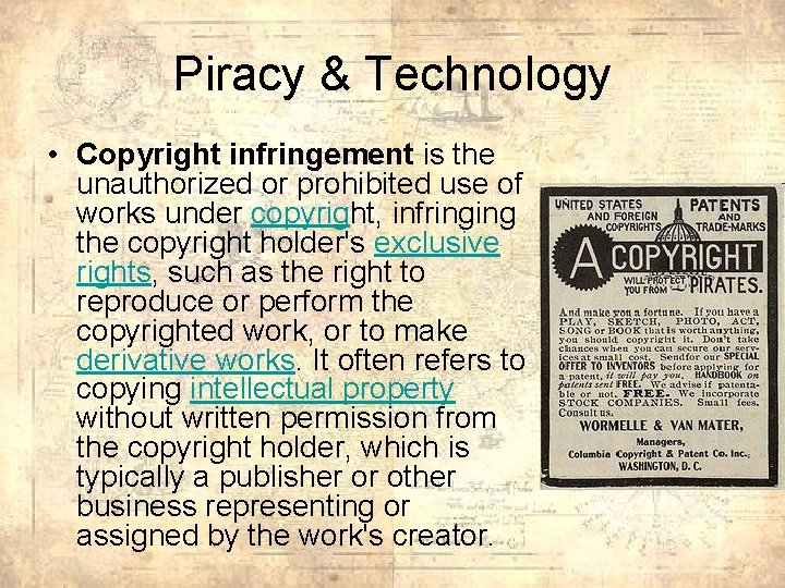 Piracy & Technology • Copyright infringement is the unauthorized or prohibited use of works