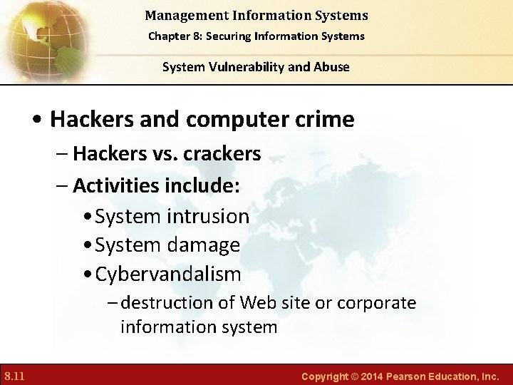 Management Information Systems Chapter 8: Securing Information Systems System Vulnerability and Abuse • Hackers