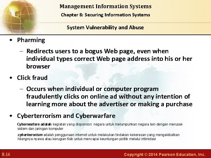 Management Information Systems Chapter 8: Securing Information Systems System Vulnerability and Abuse • Pharming