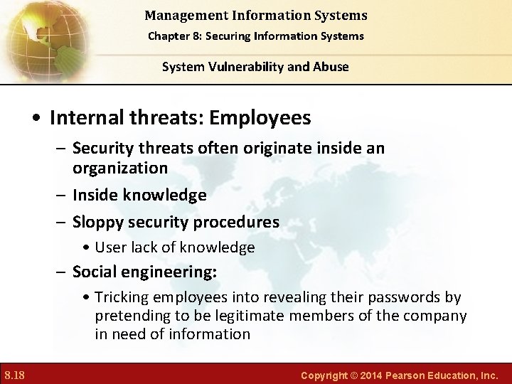 Management Information Systems Chapter 8: Securing Information Systems System Vulnerability and Abuse • Internal