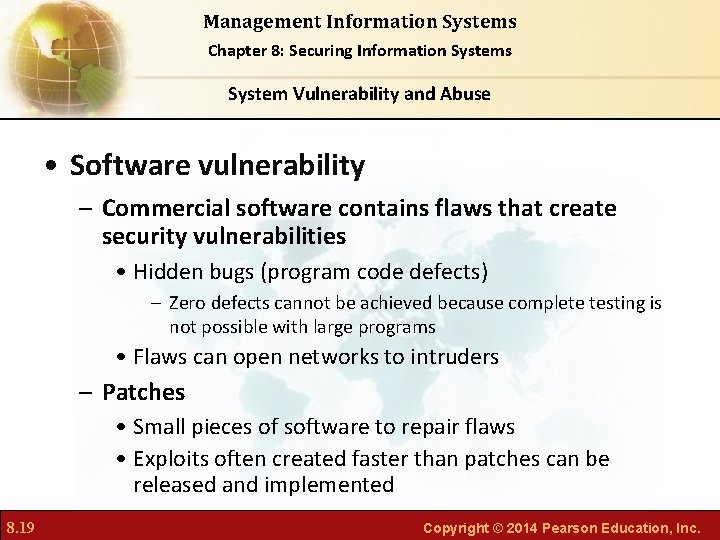 Management Information Systems Chapter 8: Securing Information Systems System Vulnerability and Abuse • Software