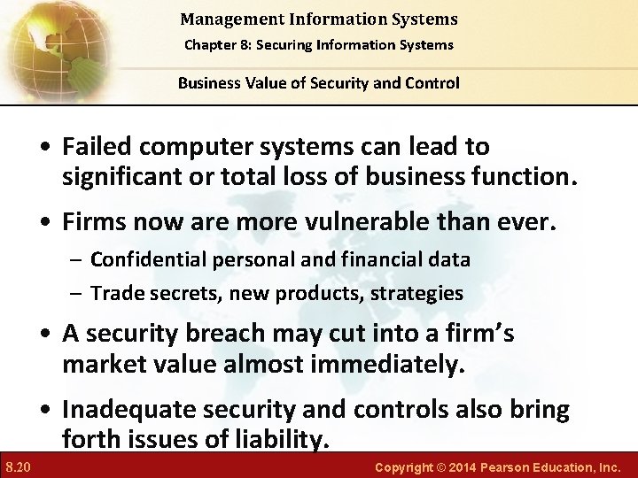 Management Information Systems Chapter 8: Securing Information Systems Business Value of Security and Control