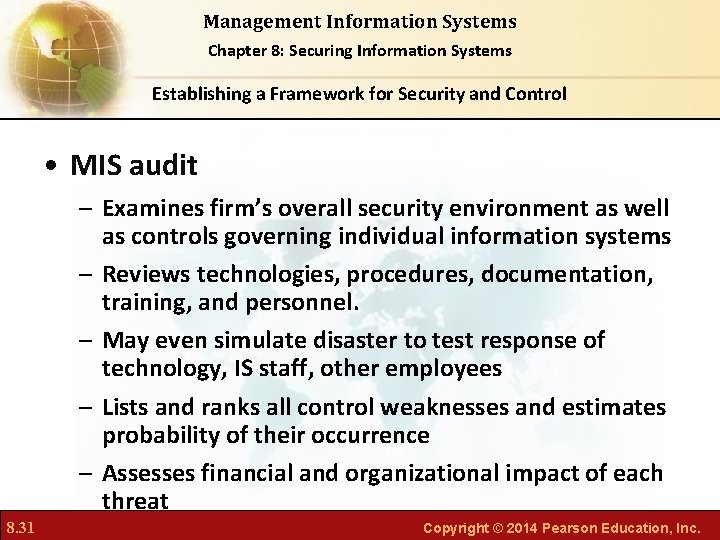 Management Information Systems Chapter 8: Securing Information Systems Establishing a Framework for Security and