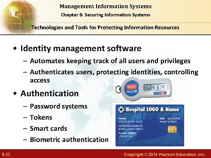 Management Information Systems Chapter 8: Securing Information Systems Technologies and Tools for Protecting Information