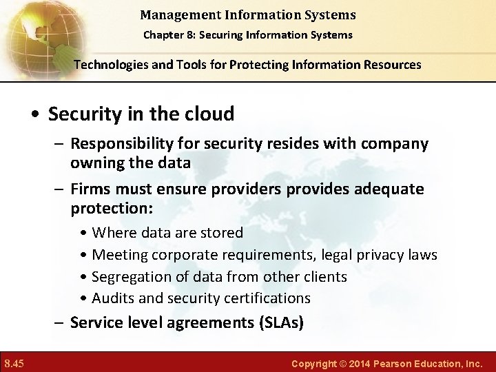 Management Information Systems Chapter 8: Securing Information Systems Technologies and Tools for Protecting Information