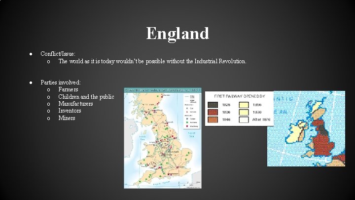 England ● Conflict/Issue: o The world as it is today wouldn’t be possible without