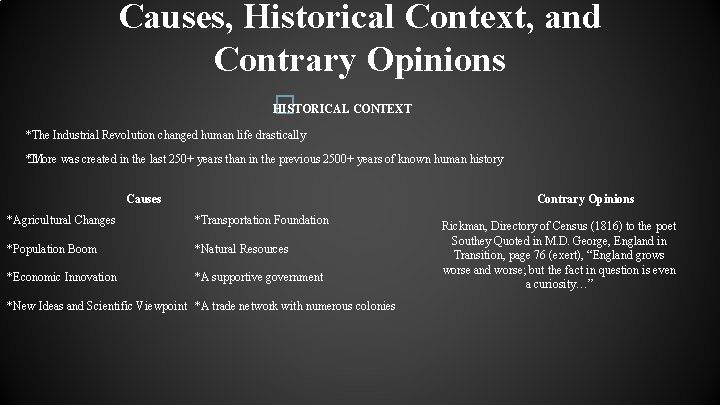 Causes, Historical Context, and Contrary Opinions HISTORICAL CONTEXT � *The Industrial Revolution changed human