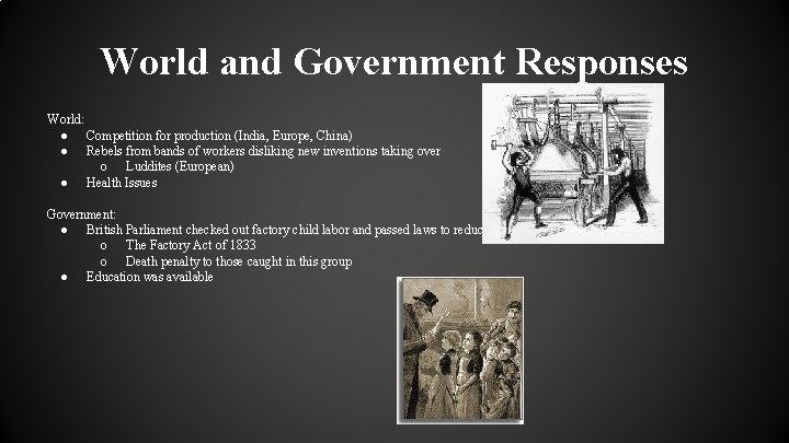 World and Government Responses World: ● Competition for production (India, Europe, China) ● Rebels