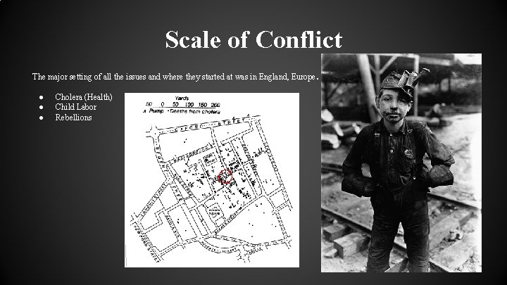 Scale of Conflict The major setting of all the issues and where they started