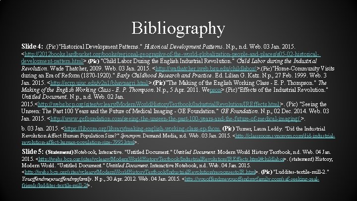 Bibliography Slide 4: . (Pic)"Historical Development Patterns. " Historical Development Patterns. N. p. ,