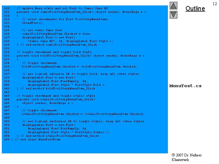 119 // update Menu state and set Font to Comic Sans MS 120 private 119 // update Menu state and set Font to Comic Sans MS 120 private