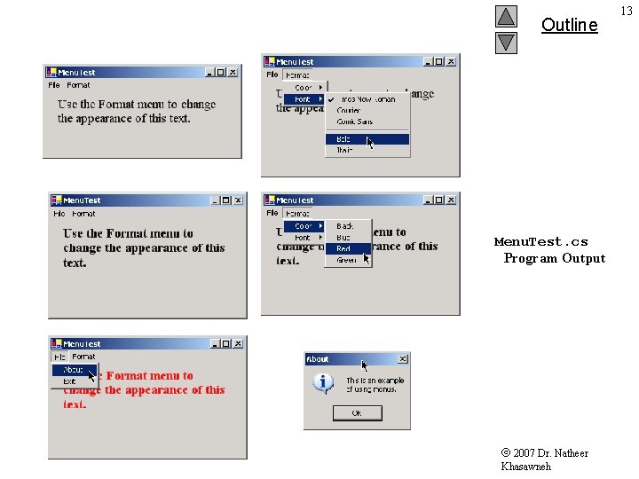 Outline Menu. Test. cs Program Output 2007 Dr. Natheer Khasawneh 13 Outline Menu. Test. cs Program Output 2007 Dr. Natheer Khasawneh 13