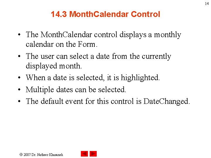 14 14. 3 Month. Calendar Control • The Month. Calendar control displays a monthly 14 14. 3 Month. Calendar Control • The Month. Calendar control displays a monthly