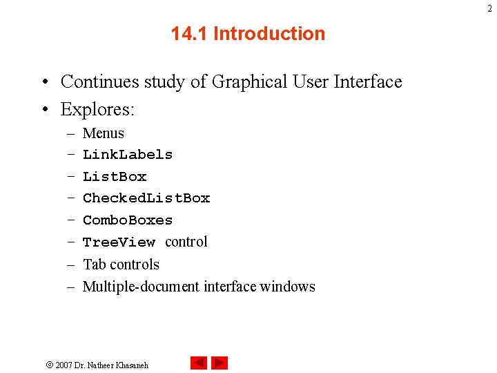 2 14. 1 Introduction • Continues study of Graphical User Interface • Explores: – 2 14. 1 Introduction • Continues study of Graphical User Interface • Explores: –