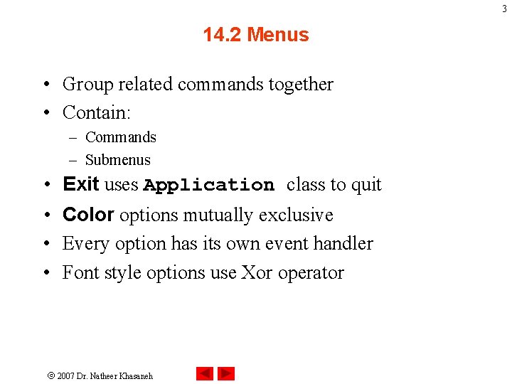 3 14. 2 Menus • Group related commands together • Contain: – Commands – 3 14. 2 Menus • Group related commands together • Contain: – Commands –