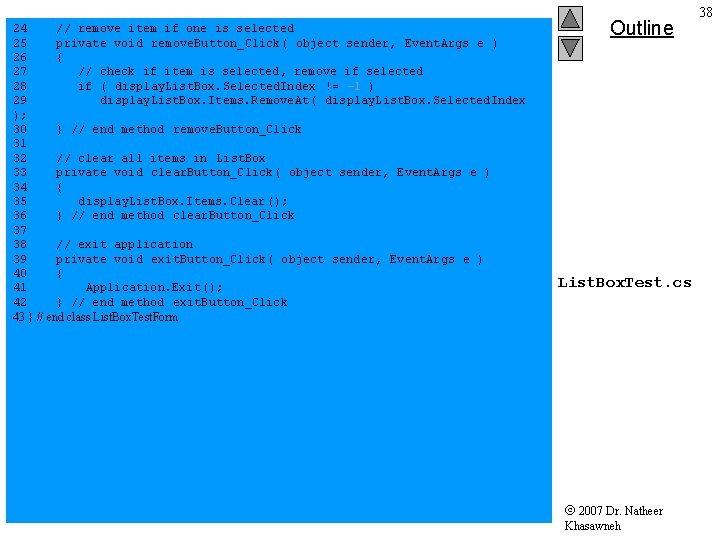 24 // remove item if one is selected 25 private void remove. Button_Click( object 24 // remove item if one is selected 25 private void remove. Button_Click( object