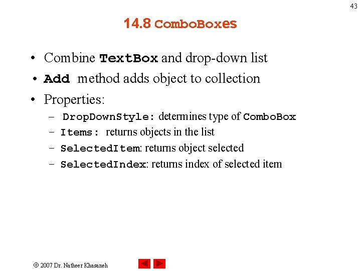 43 14. 8 Combo. Boxes • Combine Text. Box and drop-down list • Add 43 14. 8 Combo. Boxes • Combine Text. Box and drop-down list • Add