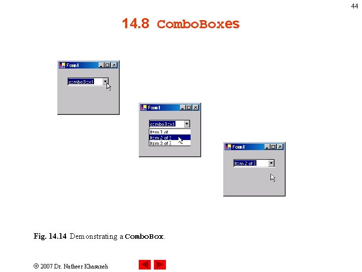 44 14. 8 Combo. Boxes Fig. 14 Demonstrating a Combo. Box. 2007 Dr. Natheer 44 14. 8 Combo. Boxes Fig. 14 Demonstrating a Combo. Box. 2007 Dr. Natheer