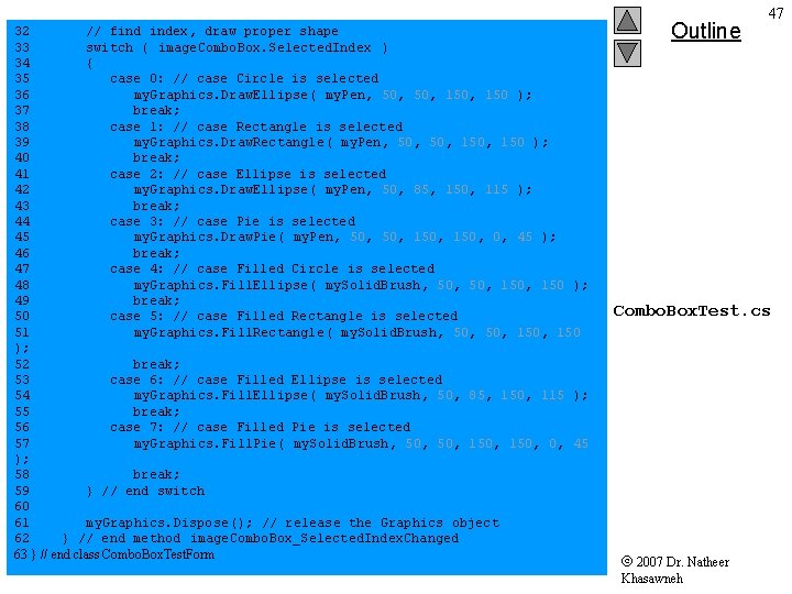 32 // find index, draw proper shape 33 switch ( image. Combo. Box. Selected. 32 // find index, draw proper shape 33 switch ( image. Combo. Box. Selected.