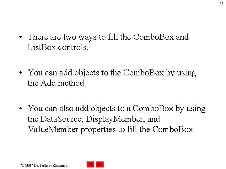 51 • There are two ways to fill the Combo. Box and List. Box 51 • There are two ways to fill the Combo. Box and List. Box