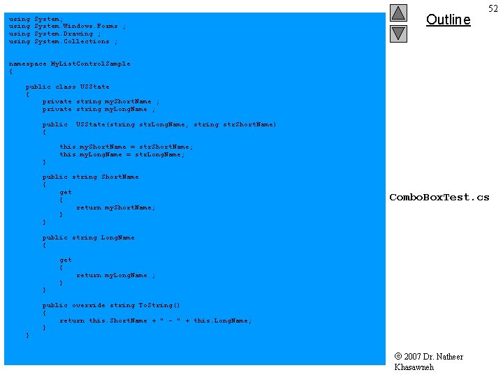 using System; System. Windows. Forms ; System. Drawing ; System. Collections ; Outline 52 using System; System. Windows. Forms ; System. Drawing ; System. Collections ; Outline 52