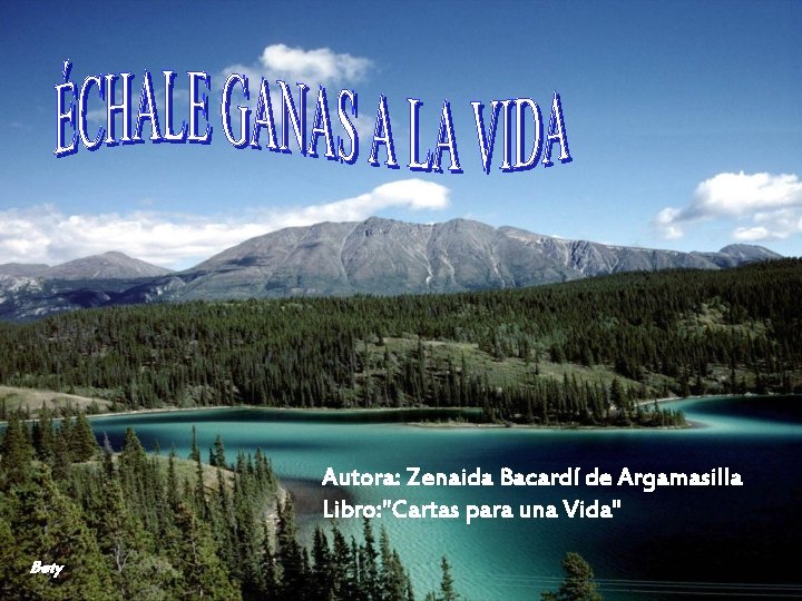 Autora: Zenaida Bacardí de Argamasilla Libro: "Cartas para una Vida" Bety 