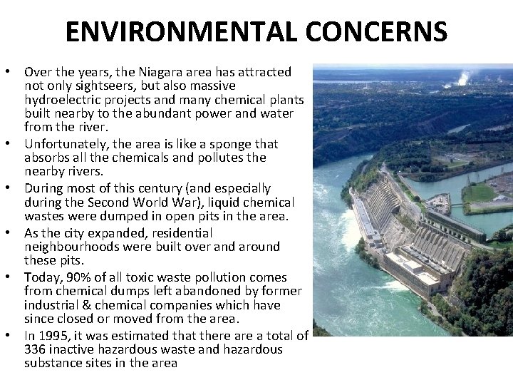 ENVIRONMENTAL CONCERNS • Over the years, the Niagara area has attracted not only sightseers,