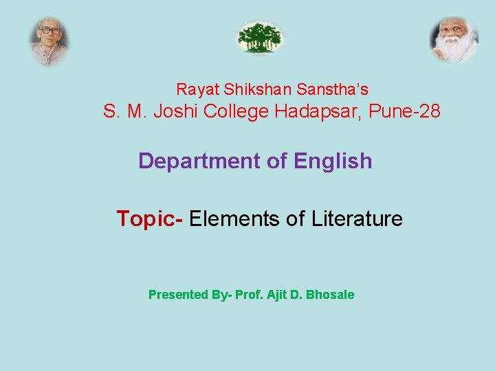 Rayat Shikshan Sanstha’s S. M. Joshi College Hadapsar, Pune-28 Department of English Topic- Elements