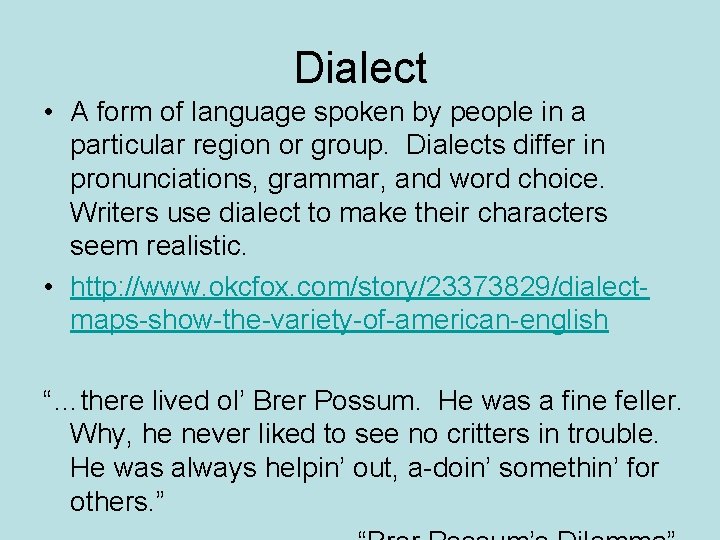 Dialect • A form of language spoken by people in a particular region or