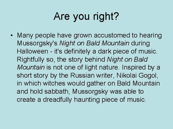 Are you right? • Many people have grown accustomed to hearing Mussorgsky's Night on