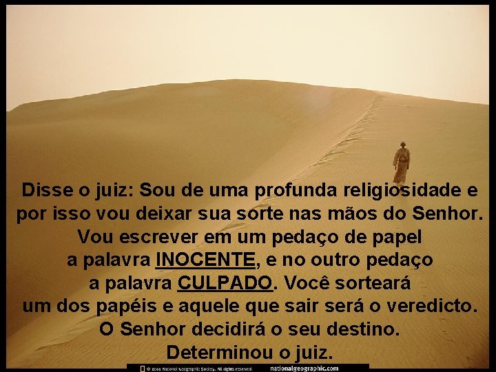 Disse o juiz: Sou de uma profunda religiosidade e por isso vou deixar sua