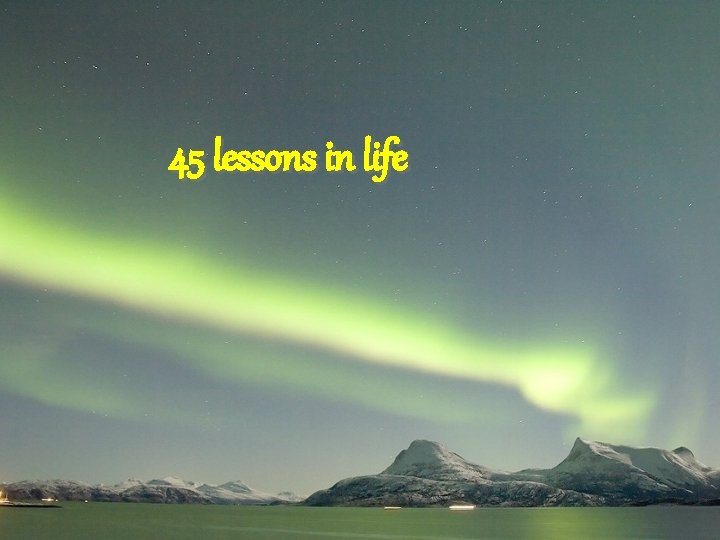 45 lessons in life 