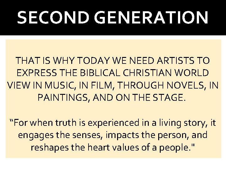 SECOND GENERATION THAT IS WHY TODAY WE NEED ARTISTS TO EXPRESS THE BIBLICAL CHRISTIAN