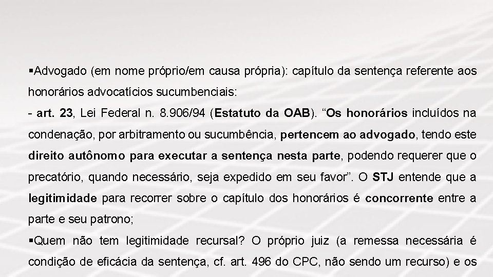 §Advogado (em nome próprio/em causa própria): capítulo da sentença referente aos honorários advocatícios sucumbenciais: