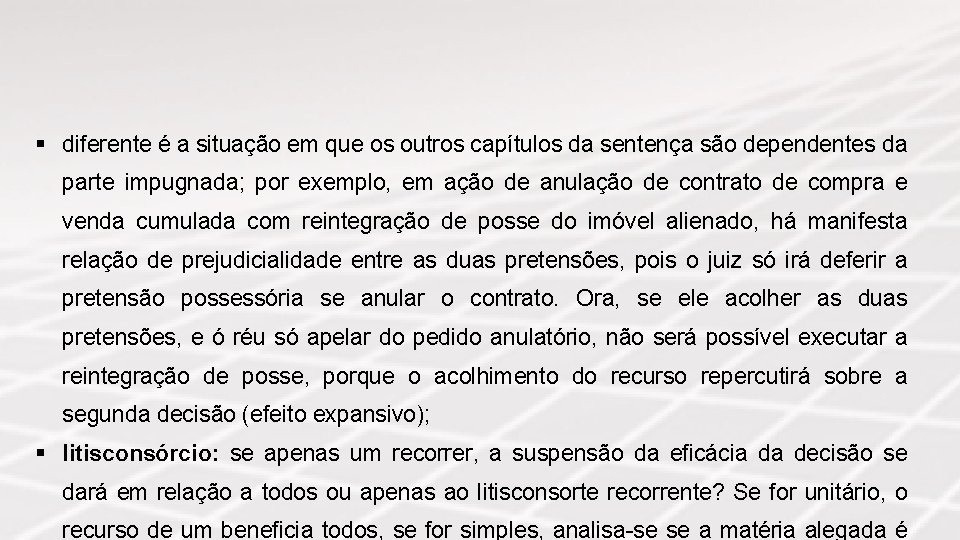 § diferente é a situação em que os outros capítulos da sentença são dependentes