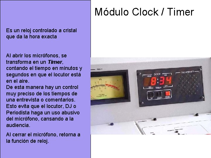 Módulo Clock / Timer Es un reloj controlado a cristal que da la hora Módulo Clock / Timer Es un reloj controlado a cristal que da la hora