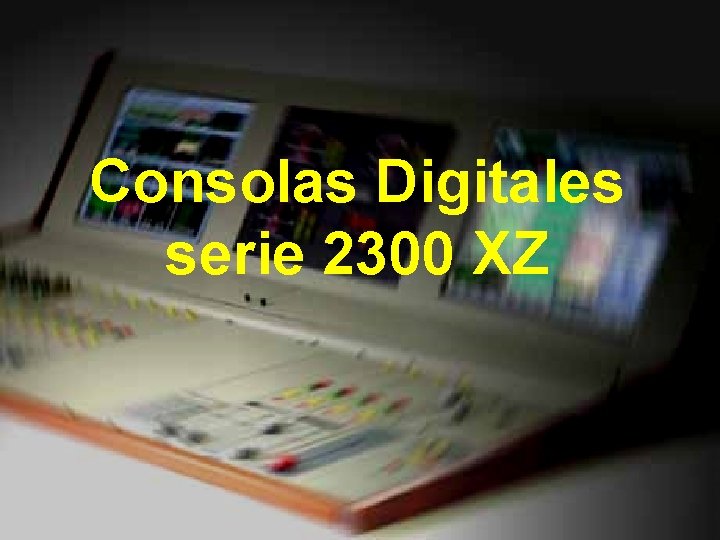 Consolas Digitales serie 2300 XZ Consolas Digitales serie 2300 XZ