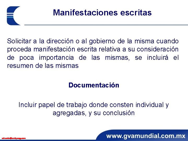 Manifestaciones escritas Solicitar a la dirección o al gobierno de la misma cuando proceda