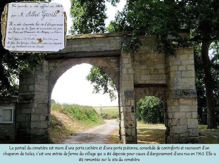 Le portail du cimetière est muni d’une porte cochère et d’une porte piétonne, consolidé
