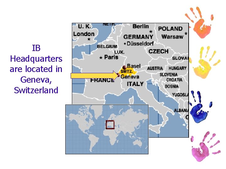 IB Headquarters are located in Geneva, Switzerland 