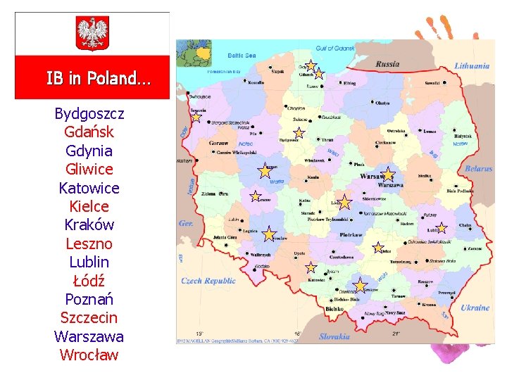 IB in Poland… Bydgoszcz Gdańsk Gdynia Gliwice Katowice Kielce Kraków Leszno Lublin Łódź Poznań IB in Poland… Bydgoszcz Gdańsk Gdynia Gliwice Katowice Kielce Kraków Leszno Lublin Łódź Poznań